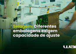Quando a selagem vira um problema na linha de produção?